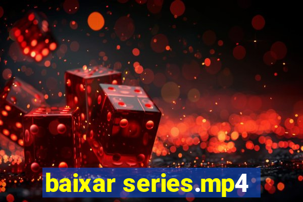 baixar series.mp4